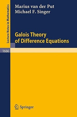 Galois Theory of Difference Equations by Put, Marius Van Der