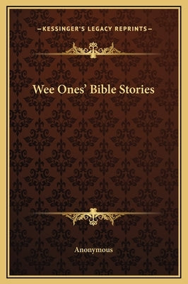 Wee Ones' Bible Stories by Anonymous
