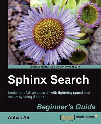 Sphinx Search Beginner's Guide by Ali, Abbas