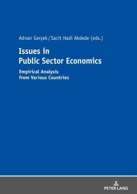 Issues in Public Sector Economics: Empirical Analysis from Various Countries by Gerçek, Adnan