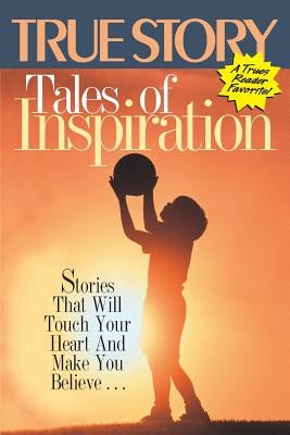 Tales of Inspiration: Volume 2 by Editors of True Story and True Confessio