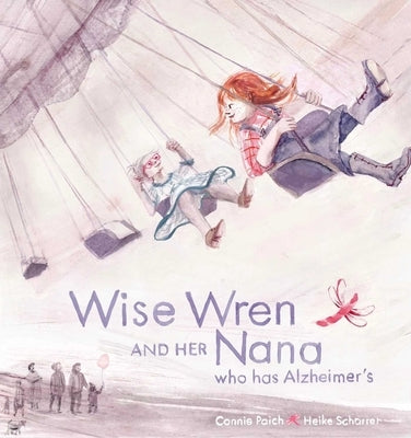 Wise Wren and Her Nana Who Has Alzheimer's by Paich, Connie