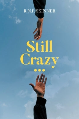 Still Crazy... by Skinner, R. N. F.