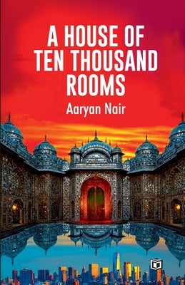 A House of Ten Thousand Rooms by Nair, Aaryan