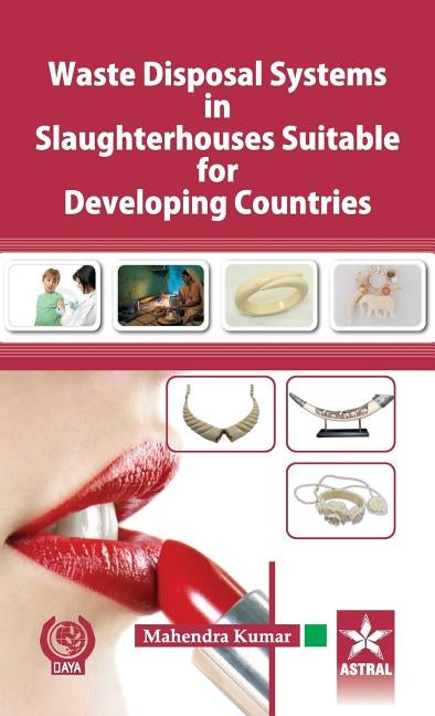Waste Disposal Systems in Slaughterhouses Suitable for Developing Countries by Kumar, Mahendra