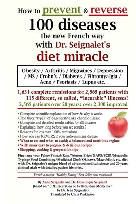 How to prevent & reverse 100 diseases the new French way with Dr. Seignalet's diet miracle: Obesity - Arthritis -Migraines - Depression -MS -Crohn's - by Seignalet, Anne