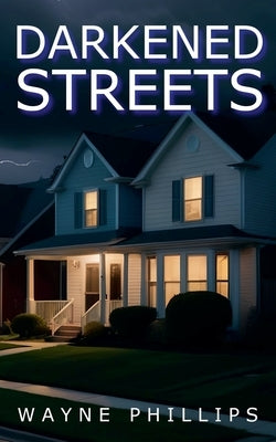 Darkened Streets by Phillips, Wayne