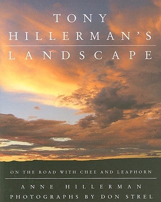 Tony Hillerman's Landscape: On the Road with an American Legend by Hillerman, Anne