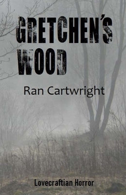Gretchen's Wood by Cartwright, Ran