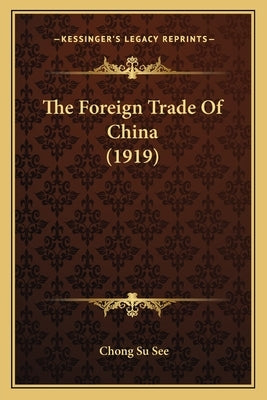 The Foreign Trade Of China (1919) by See, Chong Su
