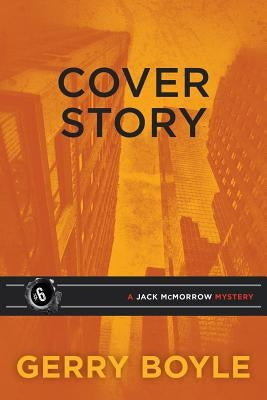 Cover Story: A Jack McMorrow Mystery by Boyle, Gerry