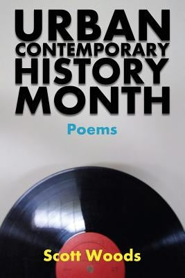 Urban Contemporary History Month by Woods, Scott