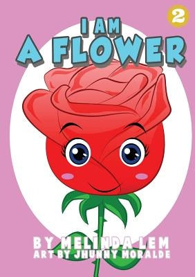 I Am A Flower by Lem, Melinda