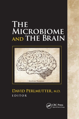 The Microbiome and the Brain by Perlmutter, David