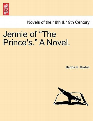 Jennie of the Prince's. a Novel. Vol. III by Buxton, Bertha H.