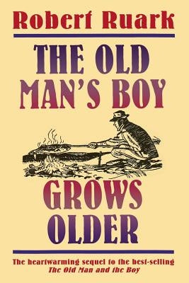 The Old Man's Boy Grows Older by Ruark, Robert