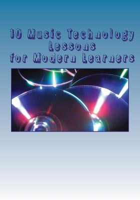 10 Music Technology Lessons for Modern Learners by Rozek, Hilary