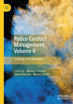 Police Conflict Management, Volume II: Training and Education by Staller, Mario S.