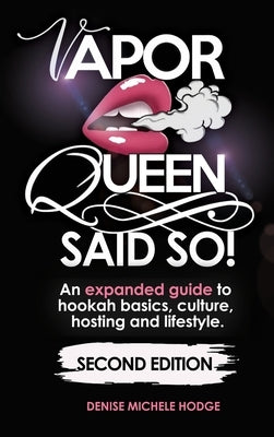 Vapor Queen Said So by Hodge, Denise M.