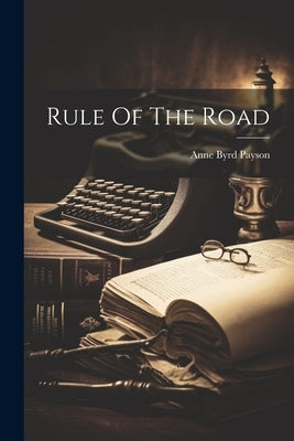 Rule Of The Road by Payson, Anne Byrd