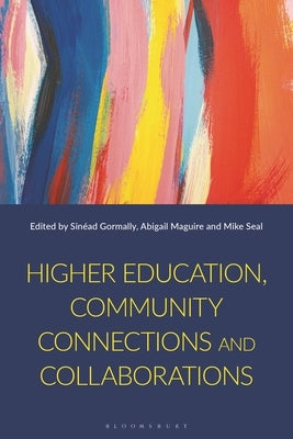 Higher Education, Community Connections and Collaborations by Gormally, Sin?ad