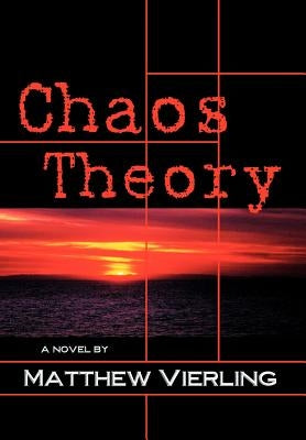 Chaos Theory: A Novel of Psychological Suspense by Vierling, Matthew