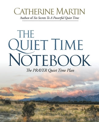 The Quiet Time Notebook by Martin, Catherine