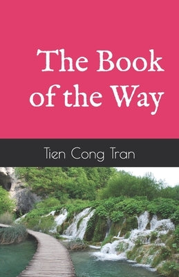 The Book of the Way by Tran, Tien Cong