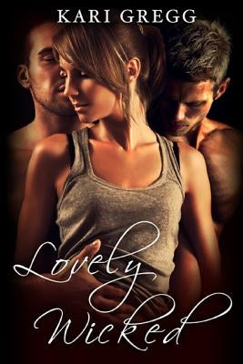 Lovely Wicked by Gregg, Kari