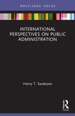 International Perspectives on Public Administration by Sardaryan, Henry T.