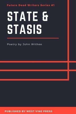 State & Stasis (2018. 2nd Printing) by Withee, John