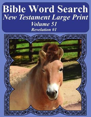Bible Word Search New Testament Large Print Volume 51: Revelation #1 by Pope, T. W.