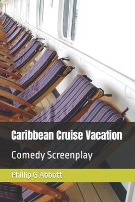 Caribbean Cruise Vacation: Barefoot Cruise by Abbott, Phillip Gordon