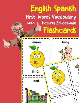 English Spanish First Words Vocabulary with Pictures Educational Flashcards: Fun flash cards for infants babies baby child preschool kindergarten todd by Zone, Brighter