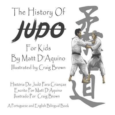 History of Judo for Kids (English Portuguese bilingual book) by Brown, Craig