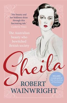 Sheila: The Australian Beauty Who Bewitched British Society by Wainwright, Robert