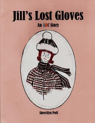 Jill's Lost Gloves: An ABC Story by Polf, Sherrilyn