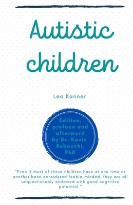 Autistic children: Leo Kanner by Rebecchi, Kevin