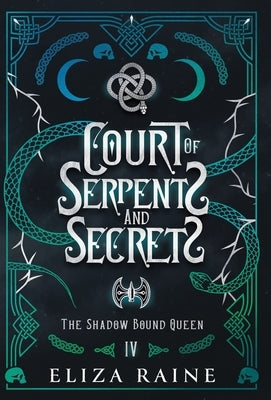 Court of Serpents and Secrets - Special Edition by Raine, Eliza