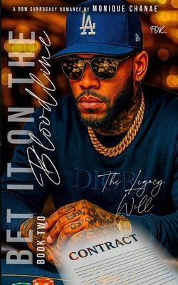 Bet It On The Bloodline Book Two: A BBW Surrogacy Romance: The Legacy Will by Chanae, Monique