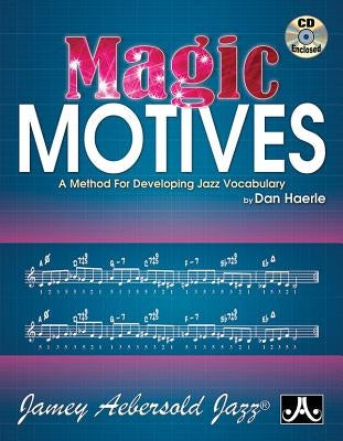 Magic Motives: A Method for Developing Jazz Vocabulary, Book & Online Audio by Haerle, Dan