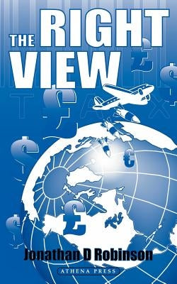 The Right View by Robinson, Jonathan D.