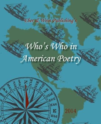 Who's Who in American Poetry 2014 Vol. 2 by Eber &. Wein