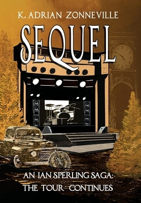 Sequel, An Ian Sperling Saga; The Tour Continues by Zonneville