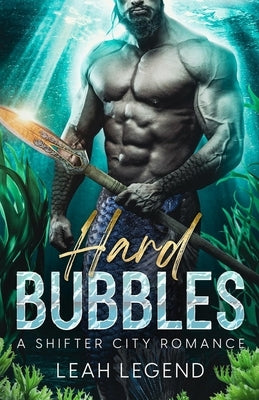 Hard Bubbles: A Shifter City Romance by Legend, Leah