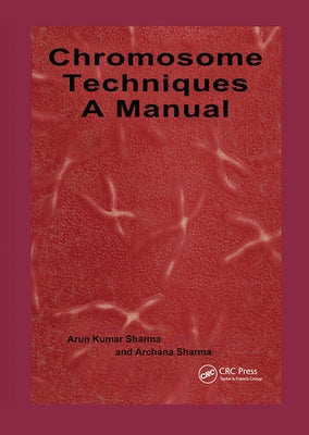 Chromosome Techniques by Sharma, Archarna