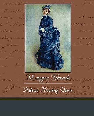 Margret Howth by Davis, Rebecca Harding