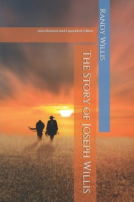 The Story of Joseph Willis: his biography by Willis, Randy