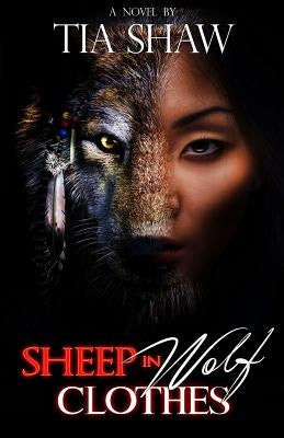 Sheep In Wolf Clothes by Shaw, Tia
