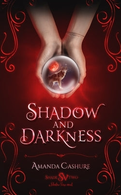 Shadow and Darkness: Why Choose Fantasy by Cashure, Amanda